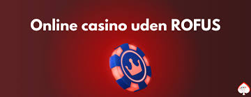 Casino uden NemID og ROFUS - En Dybere Forståelse