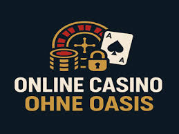 Die besten Online Casinos ohne OASIS 1901586081