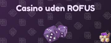 Online Casinoer Uden ROFUS Alt, Du Skal Vide