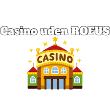 Oplev Spil Casino Uden ROFUS En Guide til Udenlandske Spil