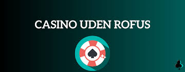 Find de Bedste Casino Sider Uden Rufus - En Ultimativ Guide
